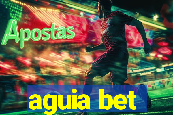 aguia bet